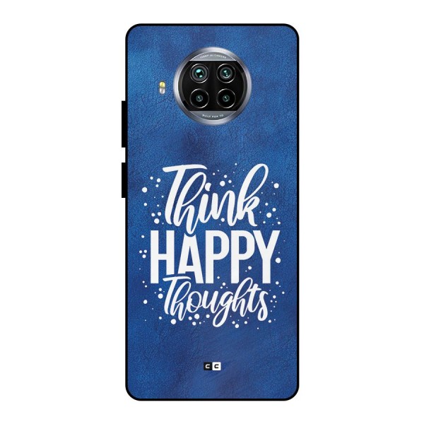 Think Happy Thoughts Metal Back Case for Mi 10i