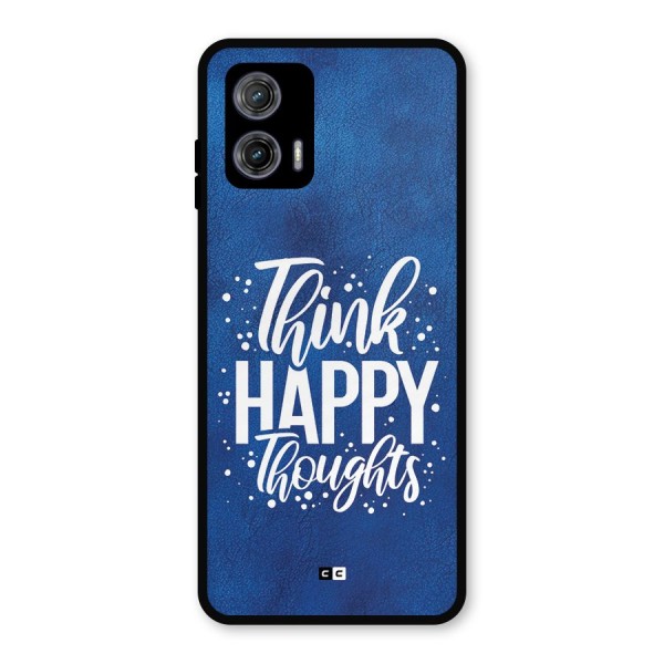 Think Happy Thoughts Metal Back Case for Moto G73