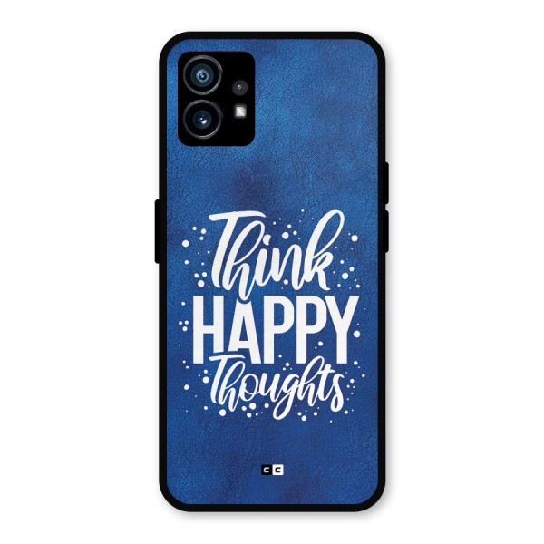 Think Happy Thoughts Metal Back Case for Nothing Phone 1