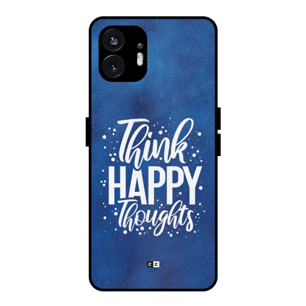 Think Happy Thoughts Metal Back Case for Nothing Phone 2