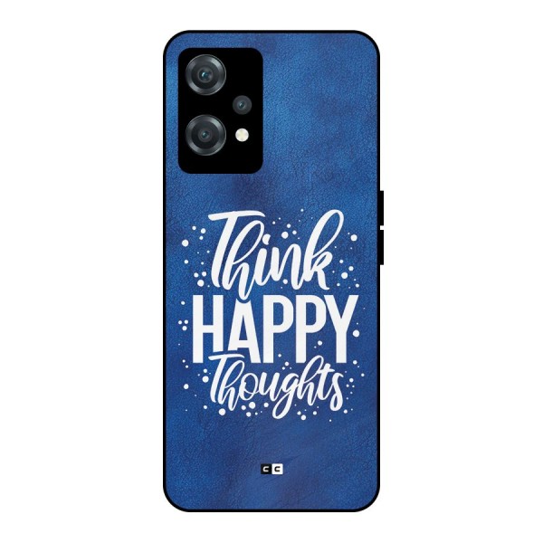 Think Happy Thoughts Metal Back Case for OnePlus Nord CE 2 Lite 5G