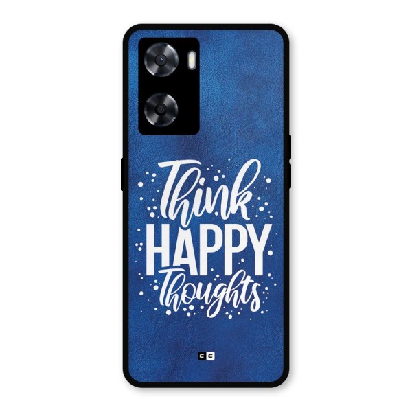 Think Happy Thoughts Metal Back Case for Oppo A57 2022