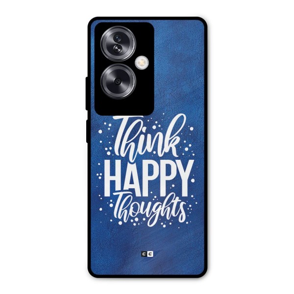 Think Happy Thoughts Metal Back Case for Oppo A79 5G