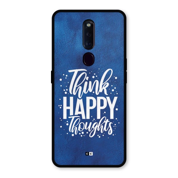 Think Happy Thoughts Metal Back Case for Oppo F11 Pro