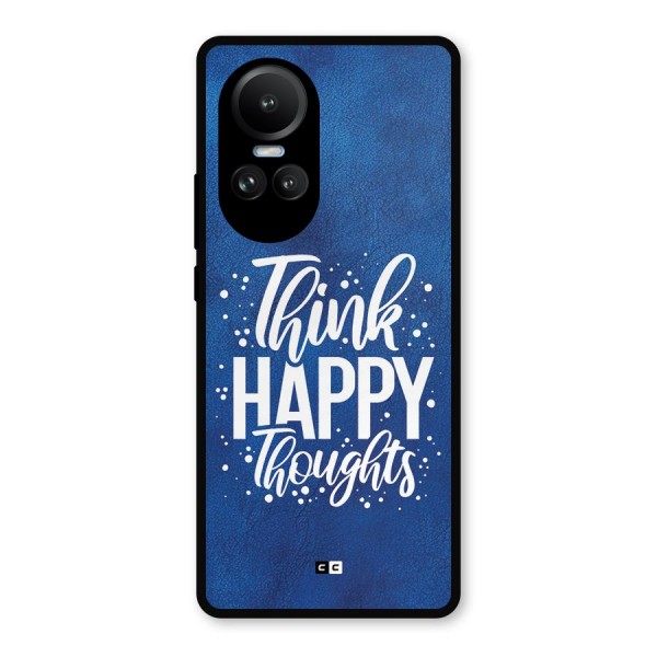 Think Happy Thoughts Metal Back Case for Oppo Reno10