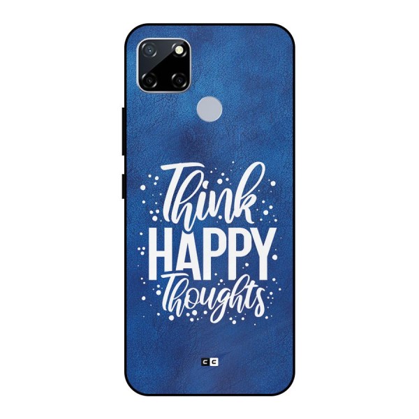 Think Happy Thoughts Metal Back Case for Realme Narzo 20