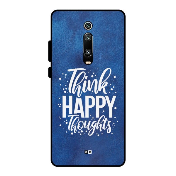 Think Happy Thoughts Metal Back Case for Redmi K20