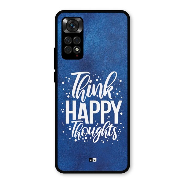 Think Happy Thoughts Metal Back Case for Redmi Note 11