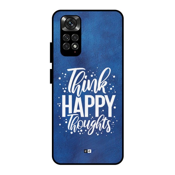 Think Happy Thoughts Metal Back Case for Redmi Note 11 Pro
