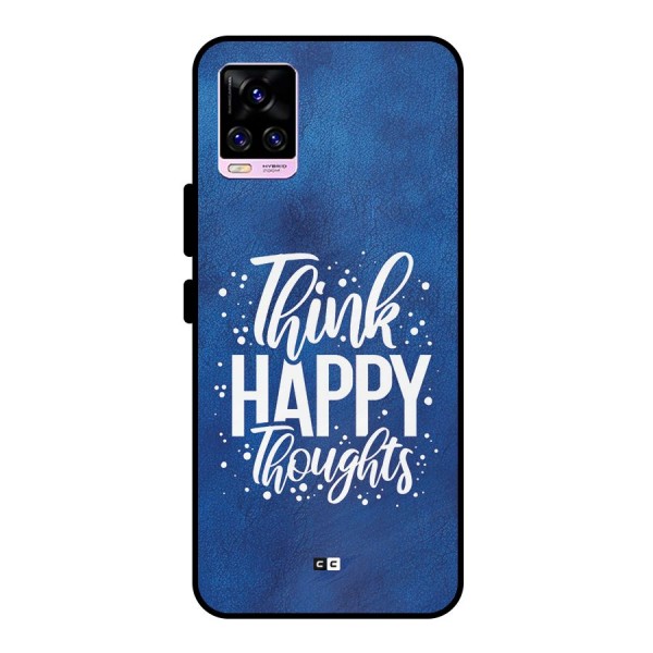 Think Happy Thoughts Metal Back Case for Vivo V20 Pro