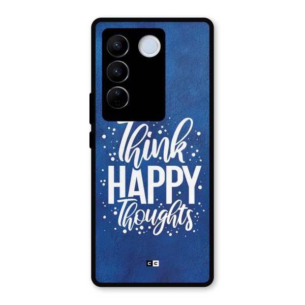 Think Happy Thoughts Metal Back Case for Vivo V27 Pro