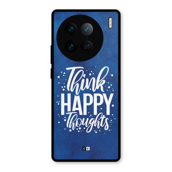 Think Happy Thoughts Metal Back Case for Vivo X90 Pro