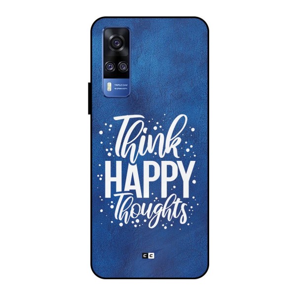 Think Happy Thoughts Metal Back Case for Vivo Y51