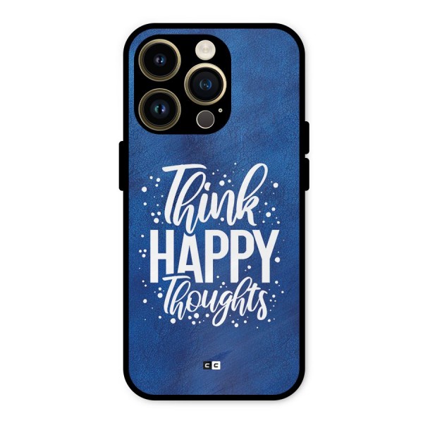 Think Happy Thoughts Metal Back Case for iPhone 14 Pro