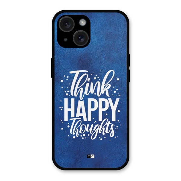 Think Happy Thoughts Metal Back Case for iPhone 15