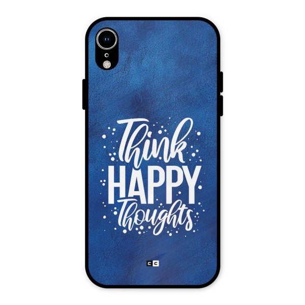 Think Happy Thoughts Metal Back Case for iPhone XR