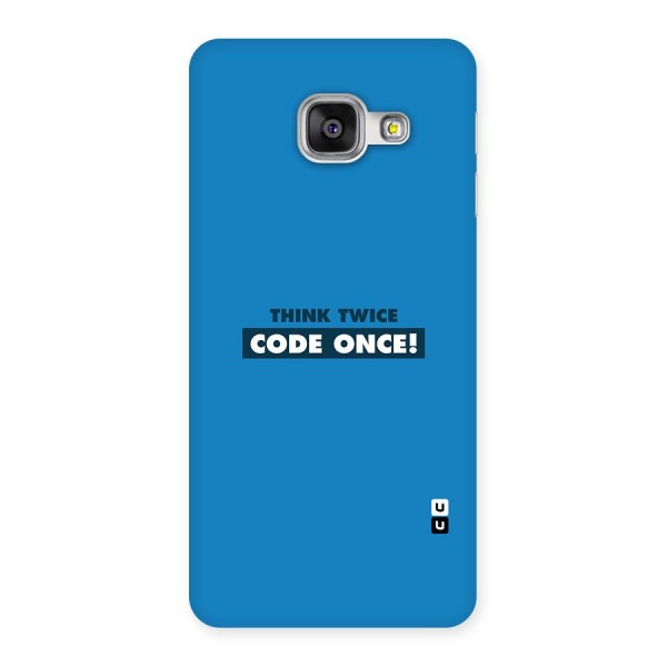 Think Twice Code Once Back Case for Galaxy A3 2016