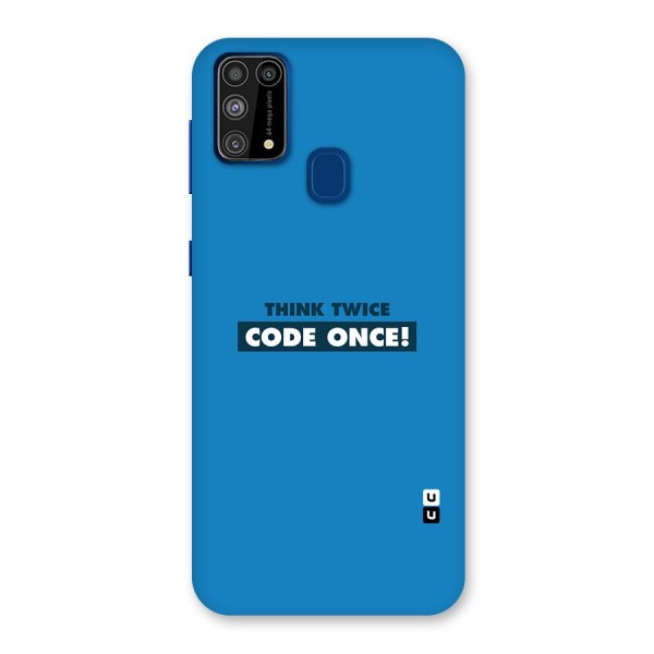 Think Twice Code Once Back Case for Galaxy F41