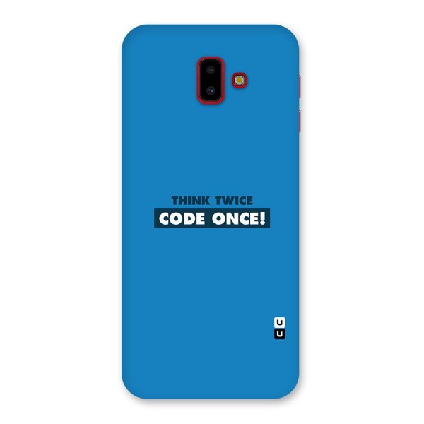 Think Twice Code Once Back Case for Galaxy J6 Plus