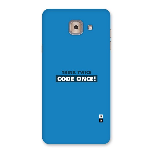 Think Twice Code Once Back Case for Galaxy J7 Max