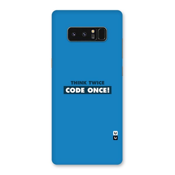 Think Twice Code Once Back Case for Galaxy Note 8