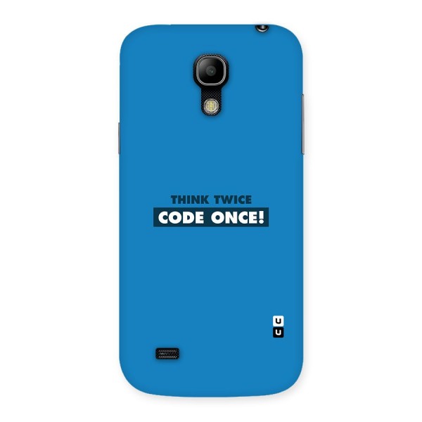 Think Twice Code Once Back Case for Galaxy S4 Mini