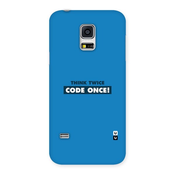 Think Twice Code Once Back Case for Galaxy S5 Mini