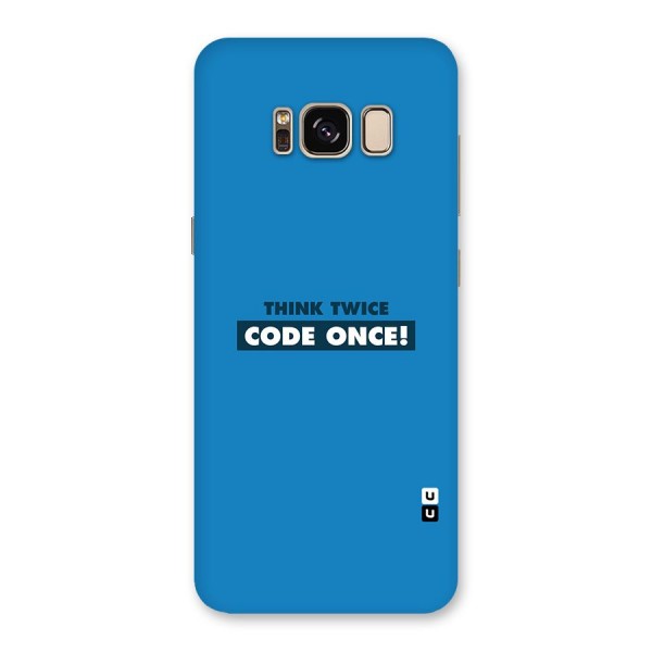 Think Twice Code Once Back Case for Galaxy S8