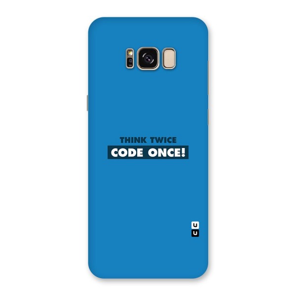 Think Twice Code Once Back Case for Galaxy S8 Plus