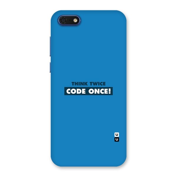 Think Twice Code Once Back Case for Honor 7s