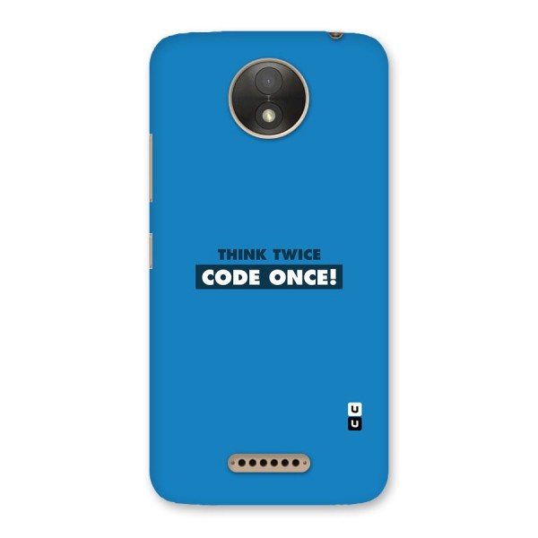 Think Twice Code Once Back Case for Moto C Plus