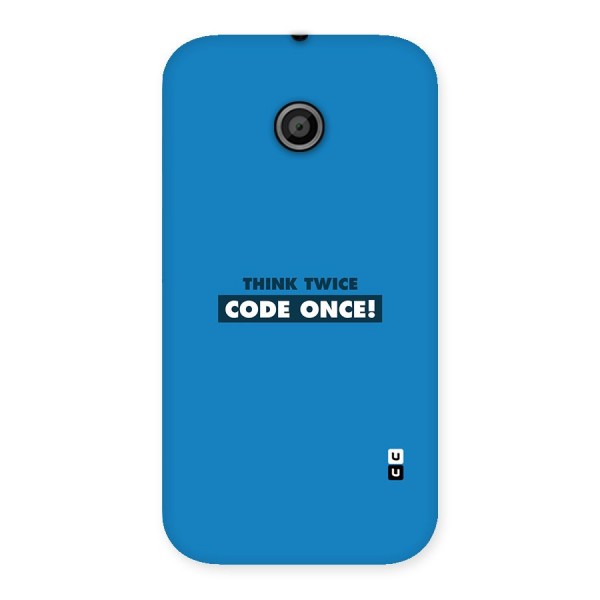 Think Twice Code Once Back Case for Moto E