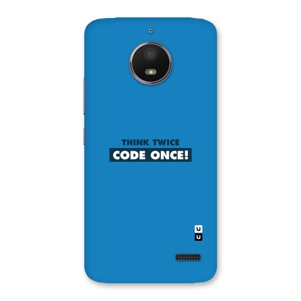 Think Twice Code Once Back Case for Moto E4