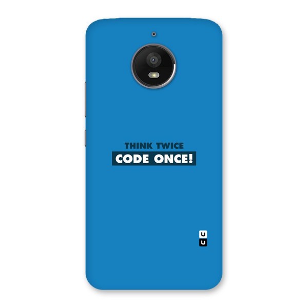 Think Twice Code Once Back Case for Moto E4 Plus