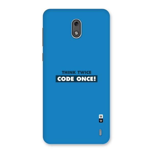 Think Twice Code Once Back Case for Nokia 2