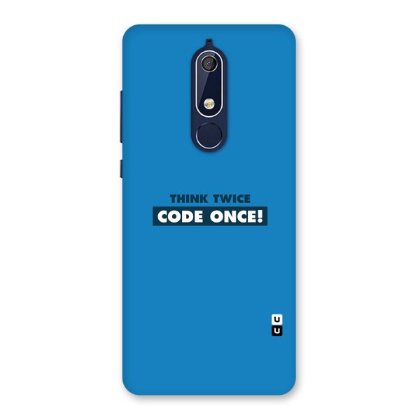 Think Twice Code Once Back Case for Nokia 5.1