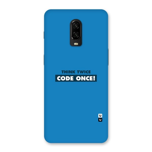 Think Twice Code Once Back Case for OnePlus 6T