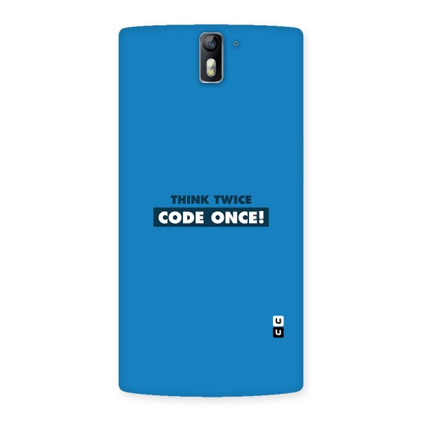 Think Twice Code Once Back Case for One Plus One