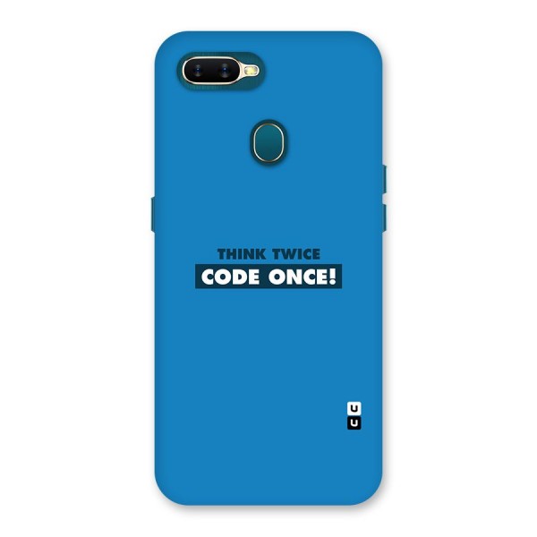 Think Twice Code Once Back Case for Oppo A7