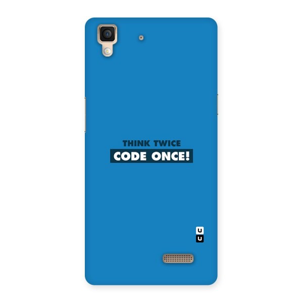 Think Twice Code Once Back Case for Oppo R7