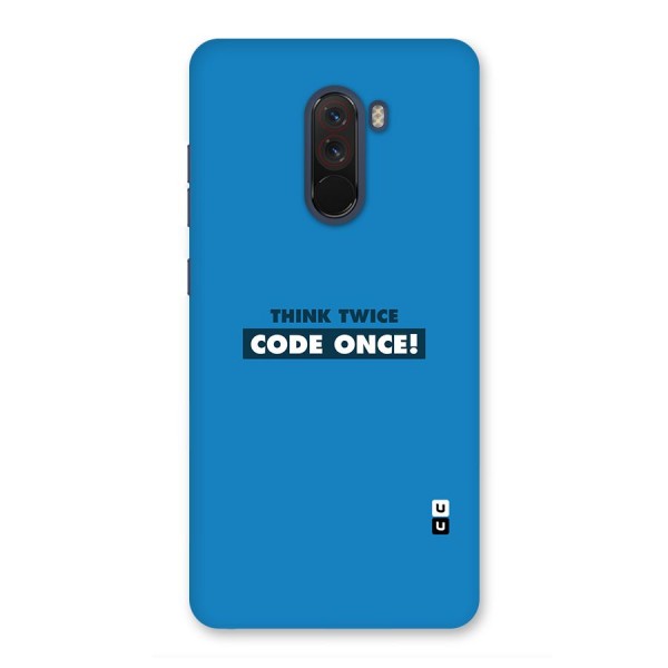 Think Twice Code Once Back Case for Poco F1