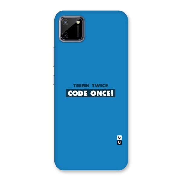 Think Twice Code Once Back Case for Realme C11