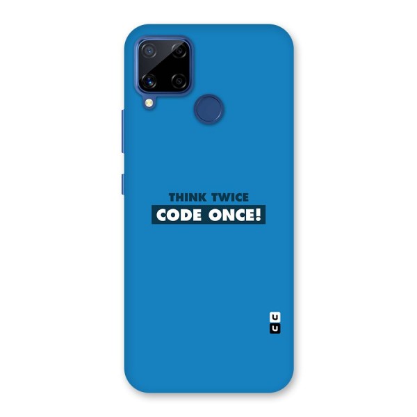 Think Twice Code Once Back Case for Realme C12