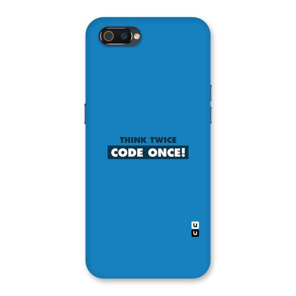 Think Twice Code Once Back Case for Realme C2