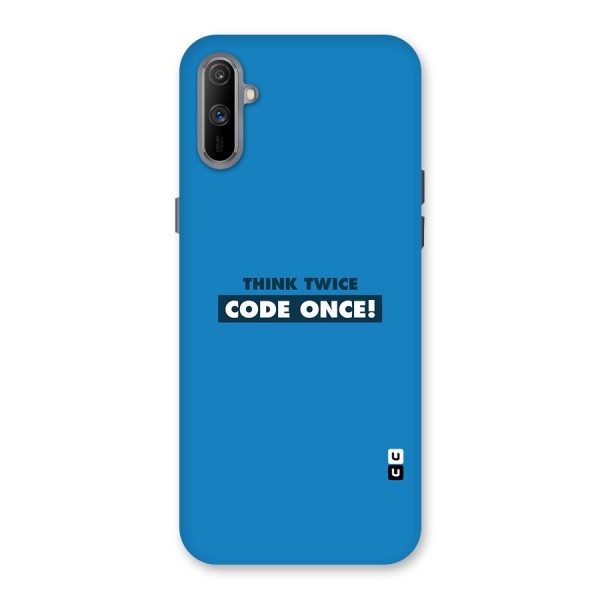 Think Twice Code Once Back Case for Realme C3