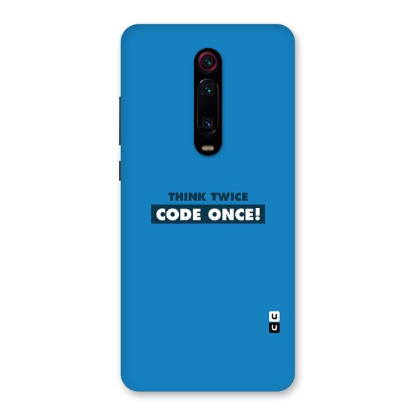 Think Twice Code Once Back Case for Redmi K20 Pro