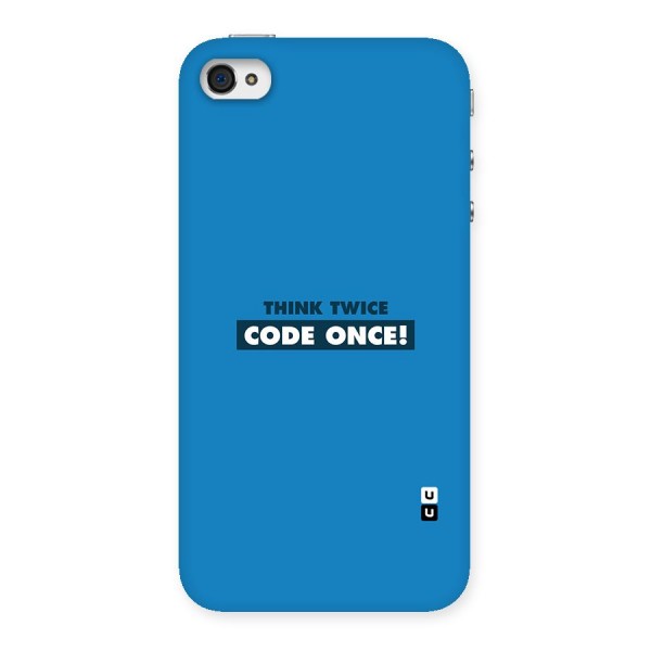 Think Twice Code Once Back Case for iPhone 4 4s