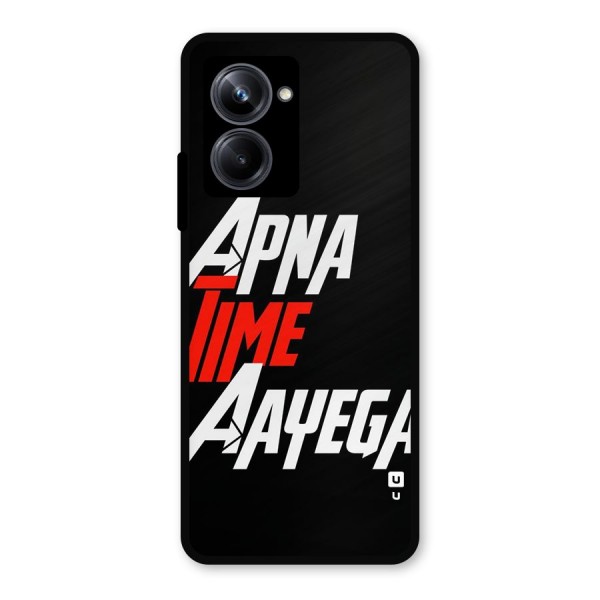 Time Aayega Metal Back Case for Realme 10 Pro