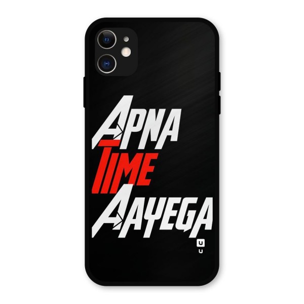 Time Aayega Metal Back Case for iPhone 11