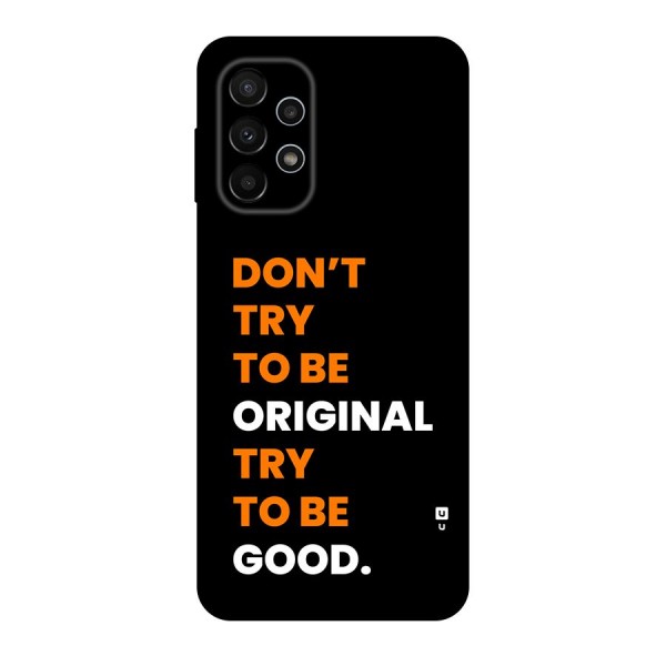 To Be Good Back Case for Galaxy A23